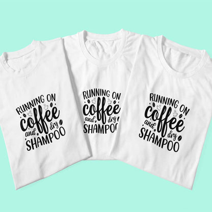 Coffee & Dry Shampoo T-Shirt