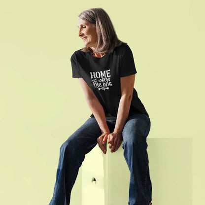 Home is where the dog is T-Shirt