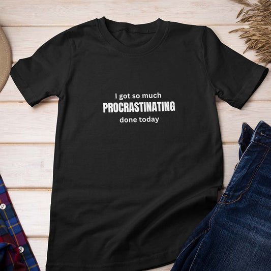 Procrastinating T-Shirt