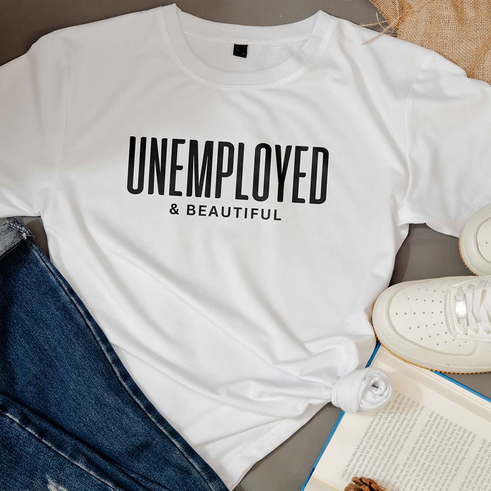 Unemployed T-Shirt