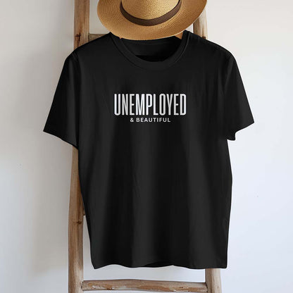 Unemployed T-Shirt